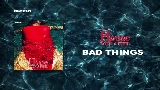 Мініатюра відео Bad Things