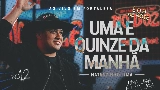Мініатюра відео Uma e Quinze da Manhã
