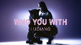 Мініатюра відео Who you with