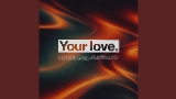 Мініатюра відео Your Love (Tonight)