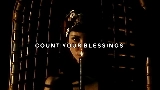 Мініатюра відео COUNT YOUR BLESSINGS