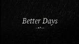Мініатюра відео Better Days