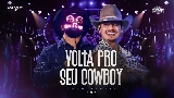 Мініатюра відео Volta Pro Seu Cowboy - Ao Vivo