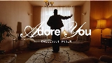 Мініатюра відео Adore You