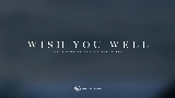 Мініатюра відео Wish You Well