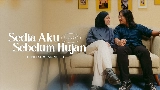 Мініатюра відео Sedia Aku Sebelum Hujan