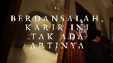 Мініатюра відео Berdansalah, Karir Ini Tak Ada Artinya