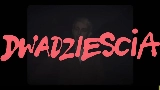 Мініатюра відео dwadziescia
