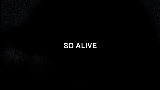 Мініатюра відео So Alive