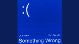 Мініатюра відео Something Wrong (with Don Toliver)