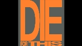 Мініатюра відео Die For This
