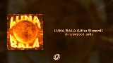 Мініатюра відео LUNA BALA - Ultra Slowed