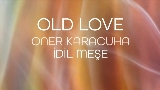 Мініатюра відео OLD LOVE