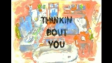 Мініатюра відео Thinkin Bout You