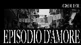Мініатюра відео EPISODIO D'AMORE