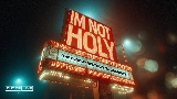 Мініатюра відео I'm Not Holy - Radio Edit