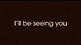 Мініатюра відео I'll Be Seeing You