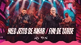 Мініатюра відео Meu Jeito de Amar / Final de Tarde - Ao Vivo