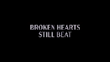 Мініатюра відео Broken Hearts Still Beat