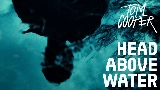 Мініатюра відео HEAD ABOVE WATER