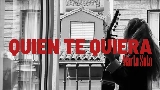 Мініатюра відео Quien te quiera
