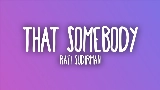 Мініатюра відео That Somebody