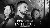 Мініатюра відео Prizonieri În Trecut