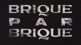 Мініатюра відео Brique Par Brique