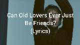 Мініатюра відео Can Old Lovers Ever Just Be Friends?