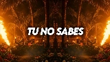 Мініатюра відео Tu No Sabes