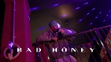 Мініатюра відео BAD HONEY