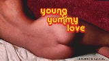 Мініатюра відео Young Yummy Love