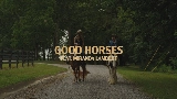 Мініатюра відео Good Horses - feat. Miranda Lambert