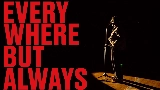 Мініатюра відео Everywhere, But Always