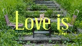 Мініатюра відео Love is