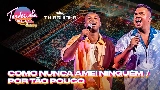 Мініатюра відео Como Nunca Amei Ninguém / Por Tão Pouco - Ao Vivo