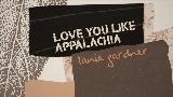 Мініатюра відео Love You Like Appalachia