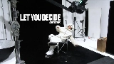 Мініатюра відео LET YOU DECIDE