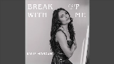 Мініатюра відео Break Up With Me