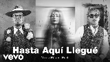 Мініатюра відео Hasta Aquí Llegué