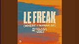 Мініатюра відео Le Freak (Where I Wanna Be)