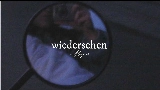 Мініатюра відео wiedersehen
