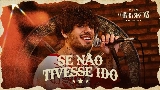 Мініатюра відео Se Não Tivesse Ido