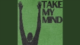 Мініатюра відео Take My Mind