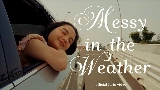 Мініатюра відео messy in the weather (feat. Adhitia Sofyan)