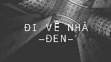 Мініатюра відео Đi Về Nhà