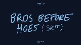 Мініатюра відео Bros before hoes (skit)
