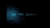Мініатюра відео Ay No Puedo