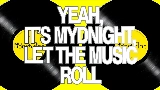 Мініатюра відео Yeah, It's Mydnight, Let the Music Roll