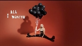 Мініатюра відео All I Wanted